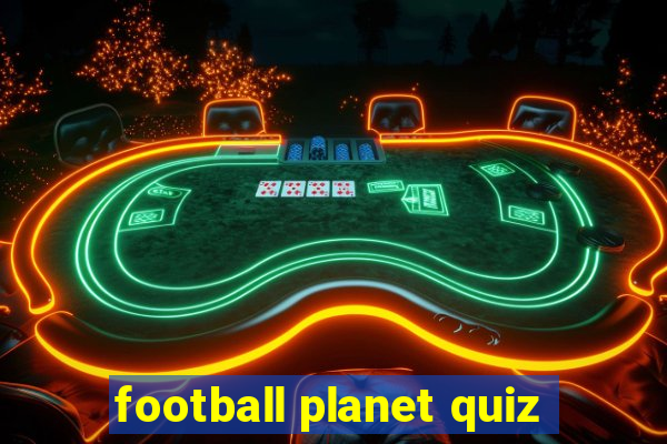 football planet quiz